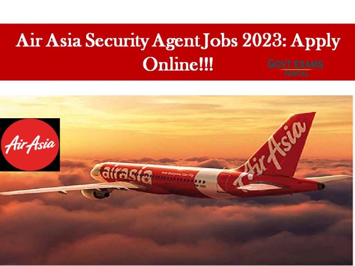 Air Asia Security Agent Jobs 2023: Apply Online!!!