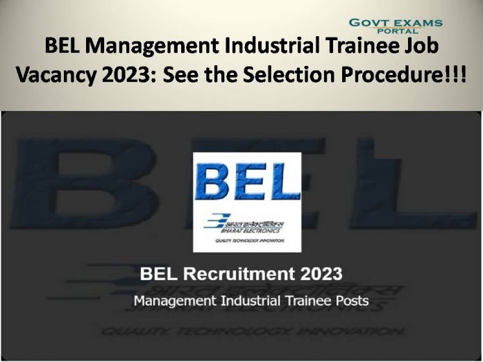 BEL Management Industrial Trainee Job Vacancy 2023: See the Selection Procedure!!!