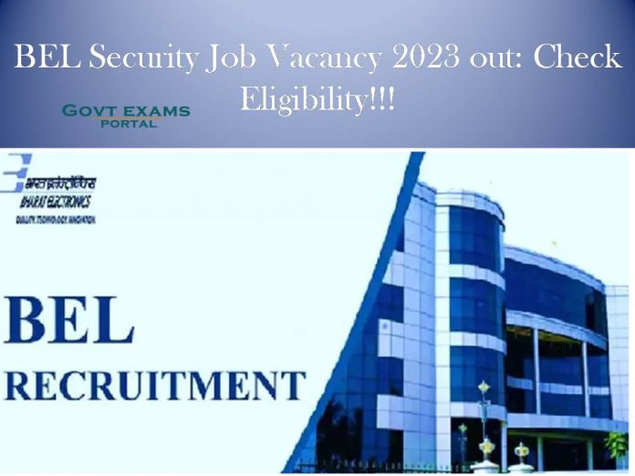 BEL Security Job Vacancy 2023: Check Eligibility!!!
