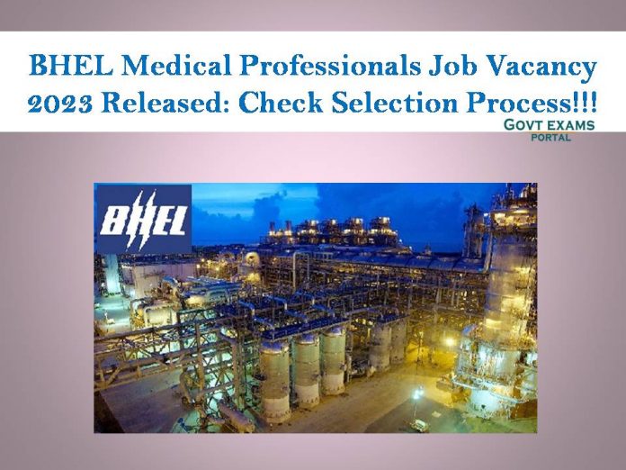 BHEL Medical Professionals Job Vacancy 2023 Released: Check Selection Process!!!
