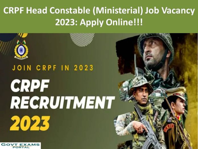CRPF Head Constable Ministerial Job Vacancy 2023: Apply Online!!!