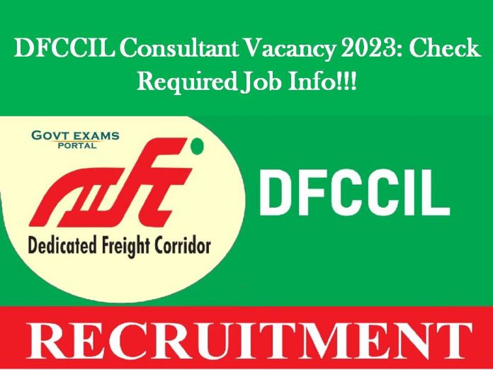DFCCIL Consultant Vacancy 2023: Check Required Job Info!!!