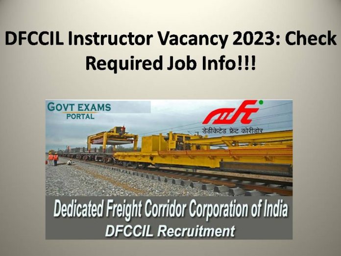 DFCCIL Instructor Vacancy 2023: Check Required Job Info!!!