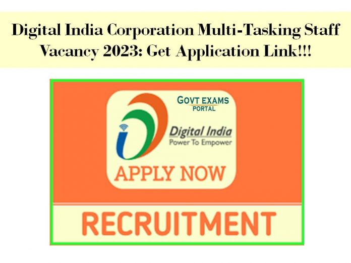 Digital India Corporation Multi-Tasking Staff Vacancy 2023: Get Application Link!!!