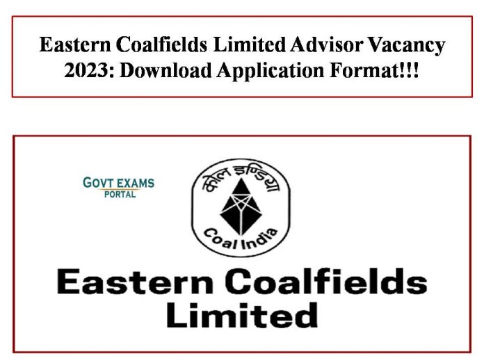 Eastern Coalfields Limited Advisor Vacancy 2023: Download Application Form!!!