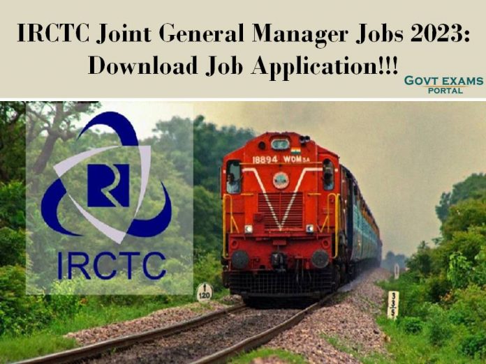 IRCTC Joint General Manager Jobs 2023: Download Job Application!!!