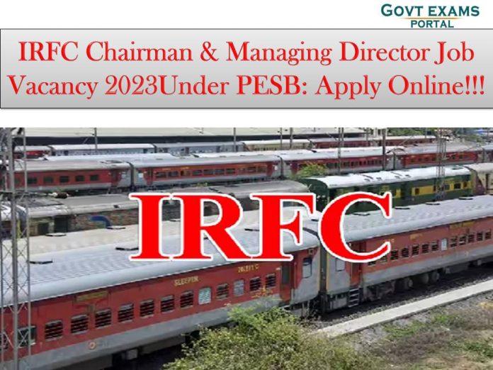 IRFC Chairman & Managing Director Job Vacancy 2023 Under PESB: Apply Online!!!