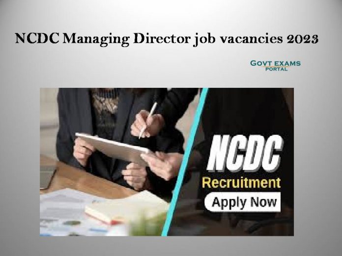 NCDC Managing Director Job Vacancies 2023: See the Qualification!!!