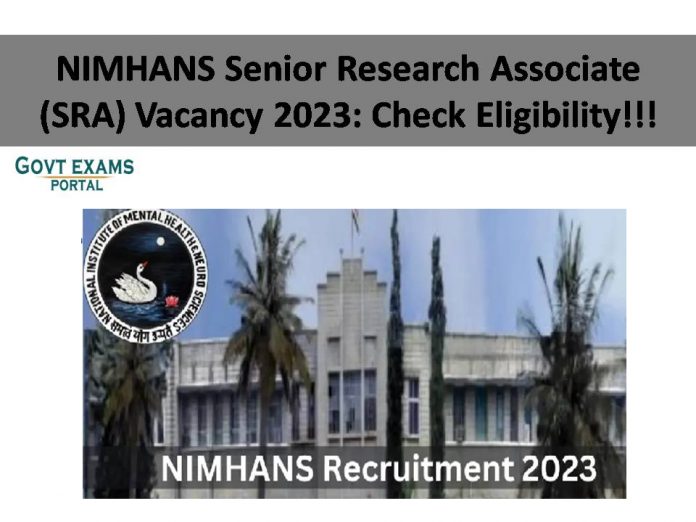 NIMHANS Senior Research Associate (SRA) Vacancy 2023: Check Eligibility!!!