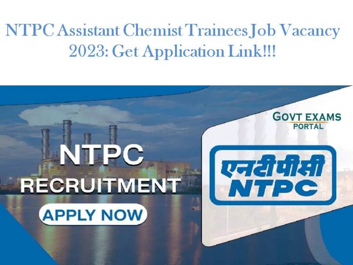 NTPC Assistant Chemist Trainees Job Vacancy 2023: Get Application Link!!!