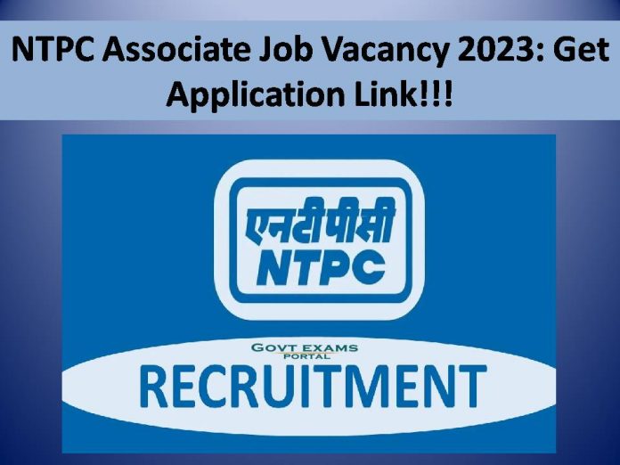 NTPC Associate Job Vacancy 2023: Get Application Link!!!