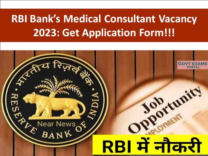 RBI Bank’s Medical Consultant Vacancy 2023: Get Application Form!!!
