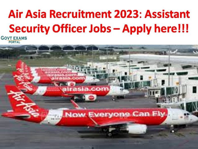 Air Asia Recruitment 2023: Assistant Security Officer Jobs – Apply here!!!