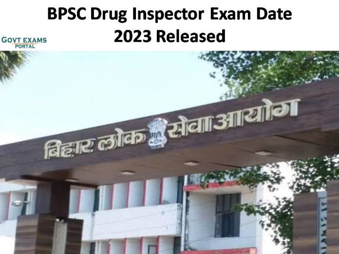 BPSC Drug Inspector Exam Date 2023 Released| Check Here for More Information!!!