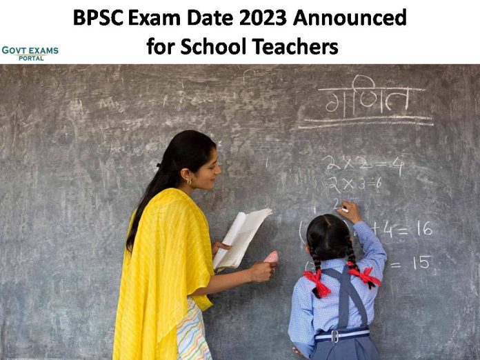 BPSC Exam Date 2023 Announced for School Teachers | Get Bihar Teacher Examination Dates Here!!!