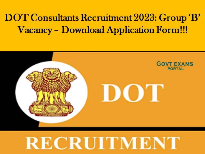 DOT Consultants Recruitment 2023: Group ‘B’ Vacancy – Download Application Form!!!