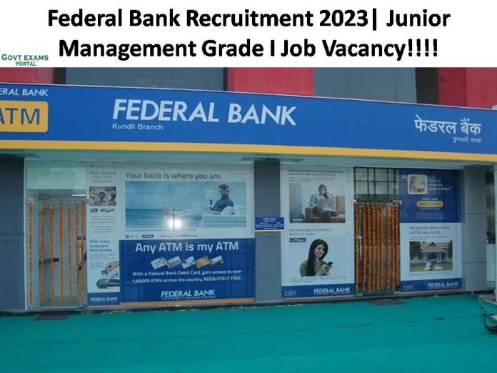 Federal Bank Recruitment 2023| Junior Management Grade I Job Vacancy | Apply Online Now!!!