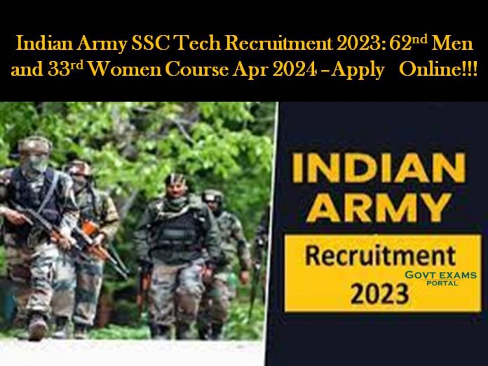 Indian Army SSC Tech Recruitment 2023: 62nd Men and 33rd Women Course Apr 2024 –Apply   Online!!!