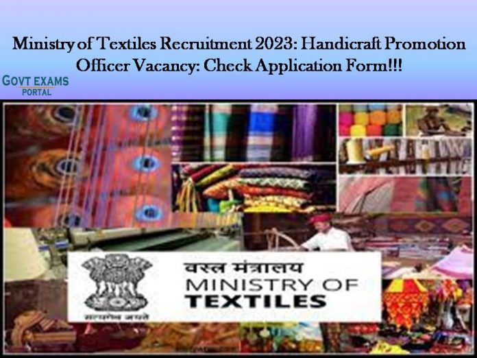 Ministry of Textiles Recruitment 2023: Handicraft Promotion Officer Vacancy: Check Application Form!!!