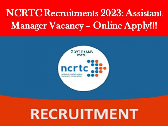NCRTC Recruitments 2023: Assistant Manager Vacancy – Online Apply!!!