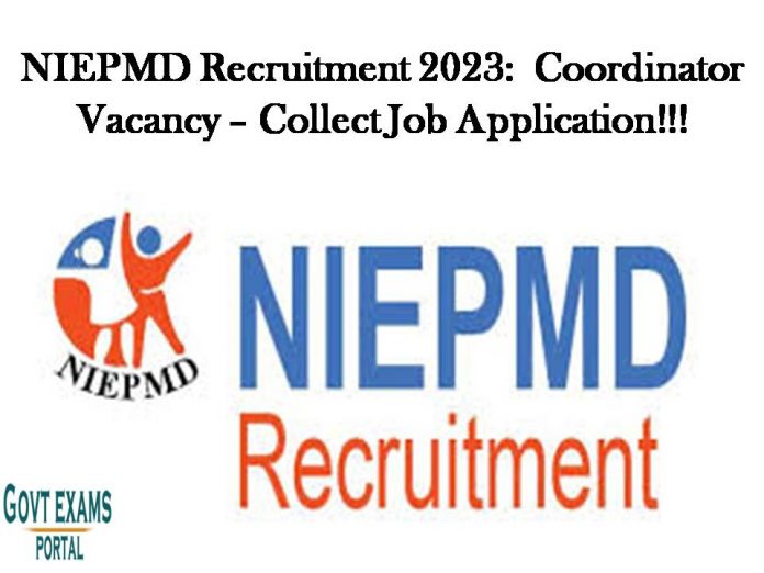 NIEPMD Recruitment 2023:  Coordinator Vacancy – Collect Job Application!!!