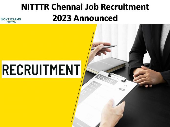 NITTTR Chennai Job Recruitment 2023 Announced | Get Up to Rs. 56,900/- Per Month!!!
