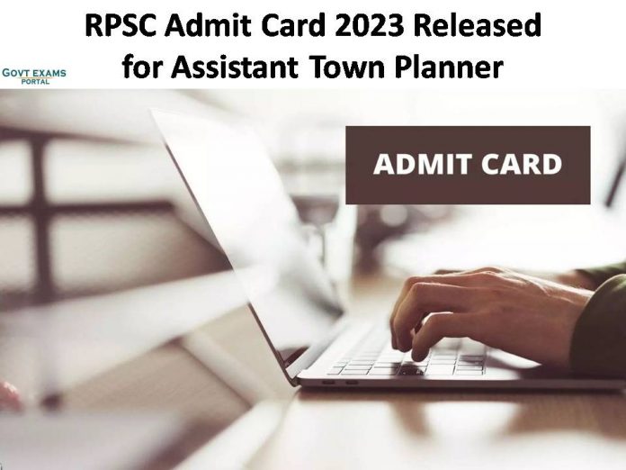 RPSC Admit Card 2023 Released for Assistant Town Planner | Hall Ticket Link Available Here, Download Now!!!