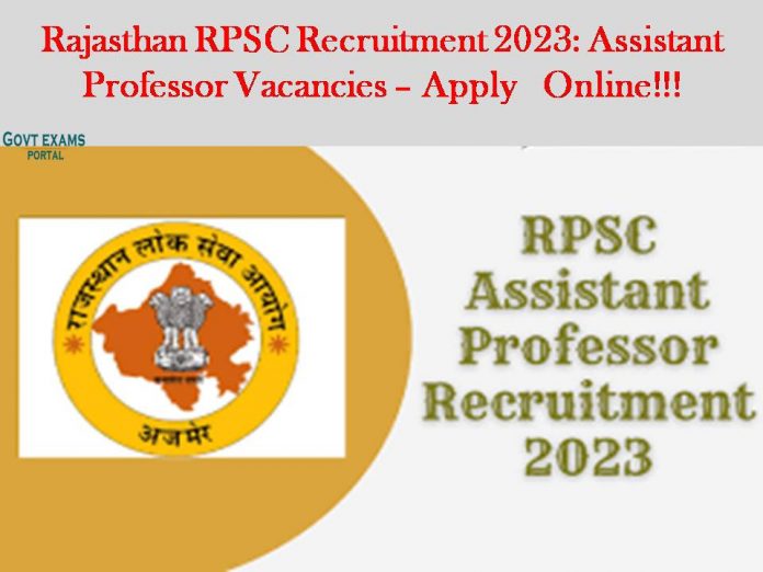 Rajasthan RPSC Recruitment 2023: Assistant Professor Vacancies – Apply   Online!!!