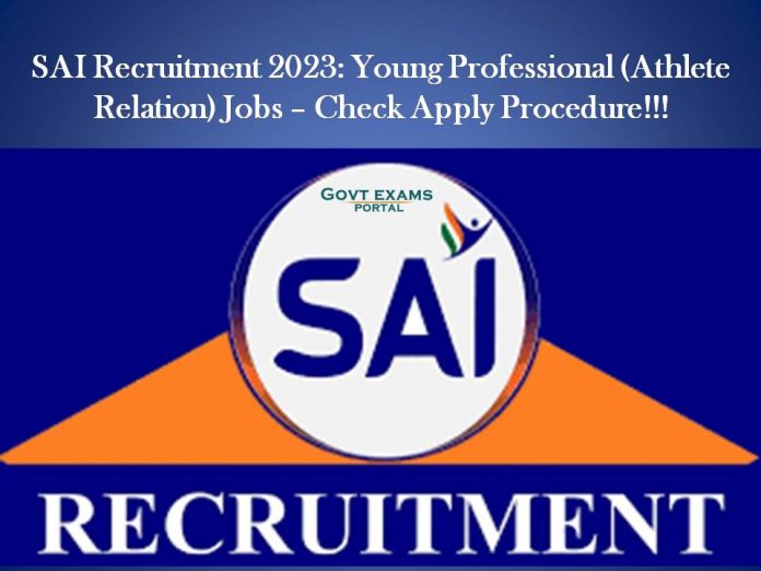 SAI Recruitment 2023: Young Professional (Athlete Relation) Jobs – Check Apply Procedure!!!