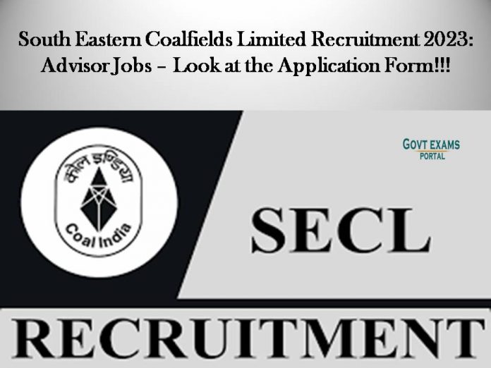 South Eastern Coalfields Limited Recruitment 2023: Advisor Jobs – Look at the Application Form!!!