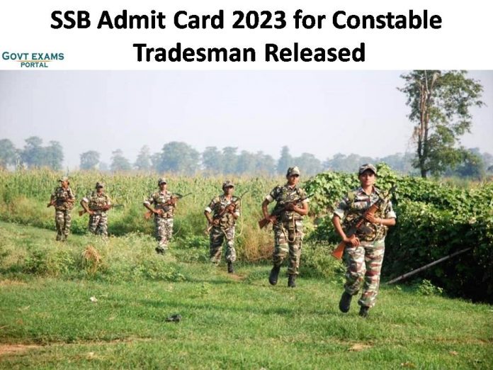 SSB Admit Card 2023 for Constable Tradesman Released | Check More Information Here!!!