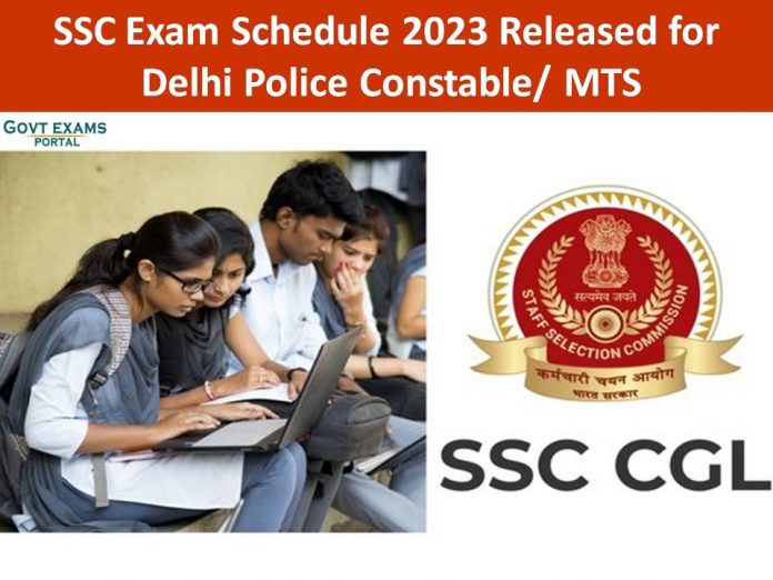 SSC Exam Schedule 2023 Released for Delhi Police Constable Executive / MTS!!!  Get Extra Details Here!!!