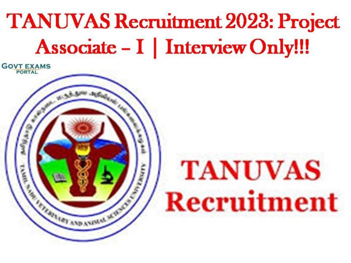 TANUVAS Recruitment 2023: Project Associate – I | Interview Only!!!