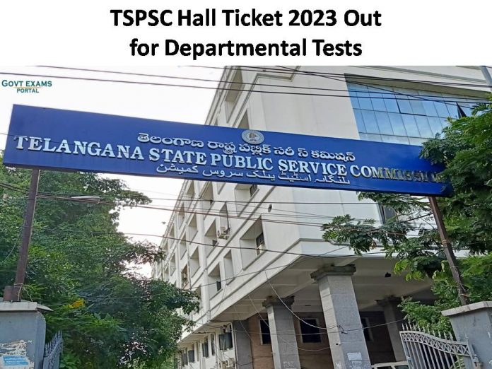 TSPSC Hall Ticket 2023 Out for Departmental Tests- Download Admit Card Here!!!