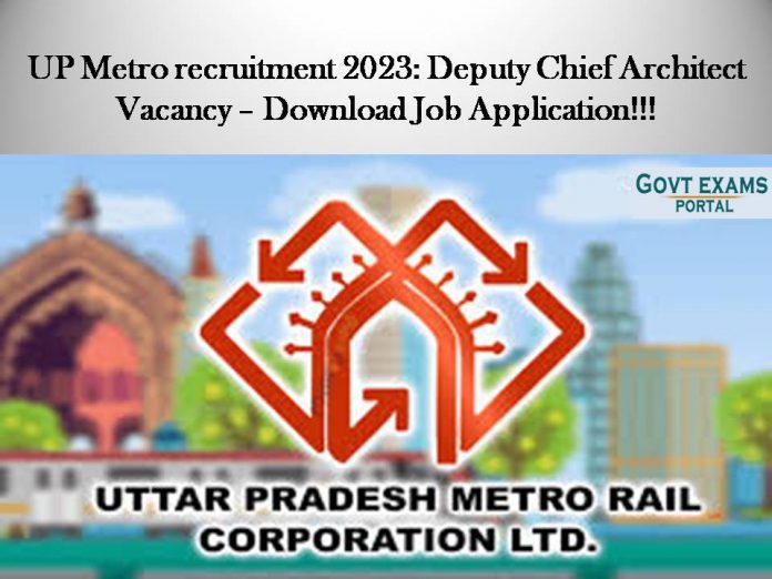 UPMRC Recruitment 2023: Deputy Chief Architect Vacancy – Download Job Application!!!