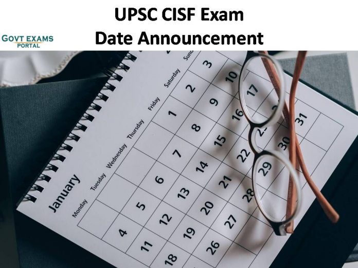 UPSC CISF Exam Date Announcement | Click Here To Know More Information!!!