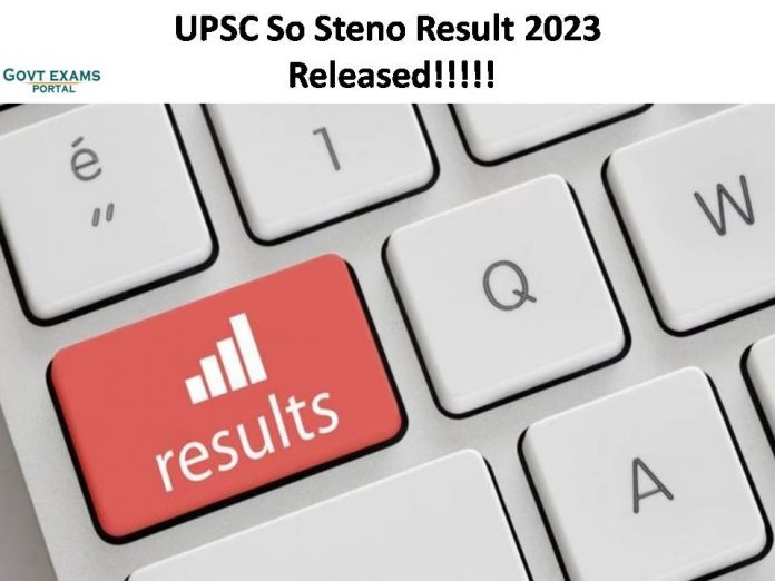UPSC SO Steno Result 2023 Released: Download Exam Scorecard Here!!!!