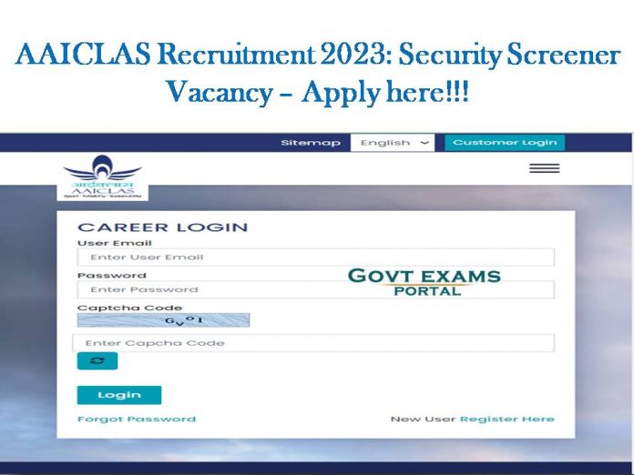 AAICLAS Recruitment 2023: Security Screener Vacancy – Apply here!!!