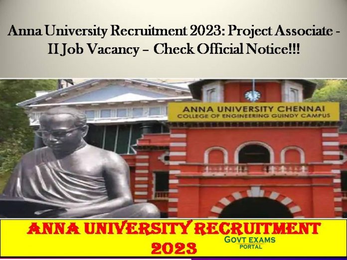 Anna University Recruitment 2023: Project Associate -II Job Vacancy – Check Official Notice!!!