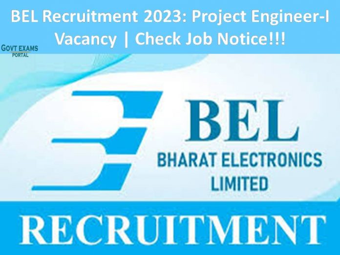 BEL Recruitment 2023: Project Engineer-I Vacancy | Check Job Notice!!!