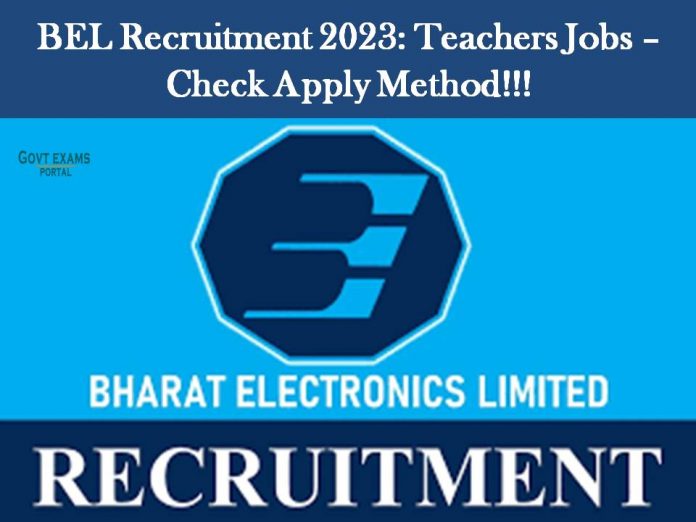 BEL Recruitment 2023: Teachers Jobs – Check Apply Method!!!
