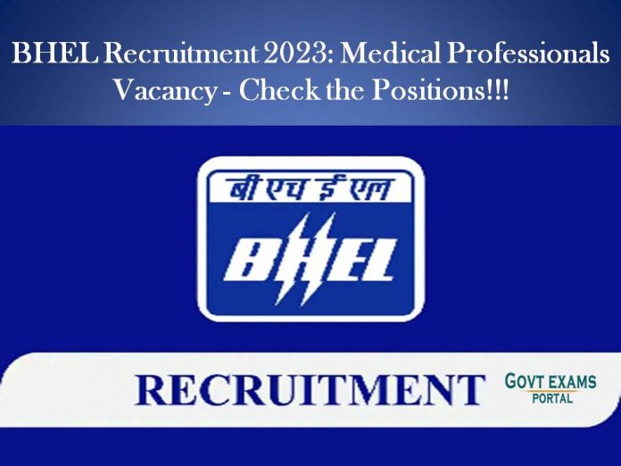 BHEL Recruitment 2023: Medical Professionals Vacancy - Check the Positions!!!