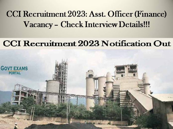 CCI Recruitment 2023: Asst. Officer (Finance) Vacancy – Check Interview Details!!!