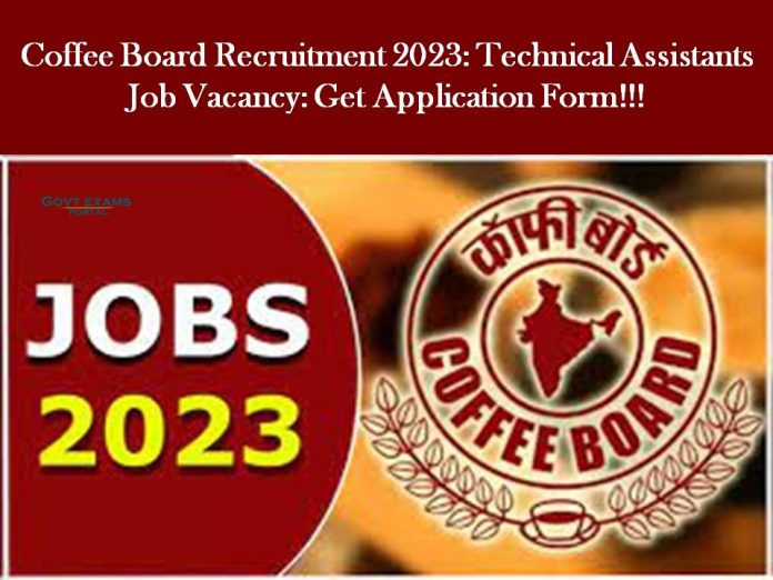 Coffee Board Recruitment 2023: Technical Assistants Job Vacancy: Get Application Form!!!