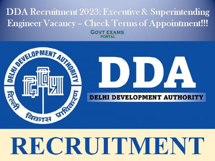 DDA Recruitment 2023: Executive & Superintending Engineer Vacancy – Check Terms of Appointment!!!