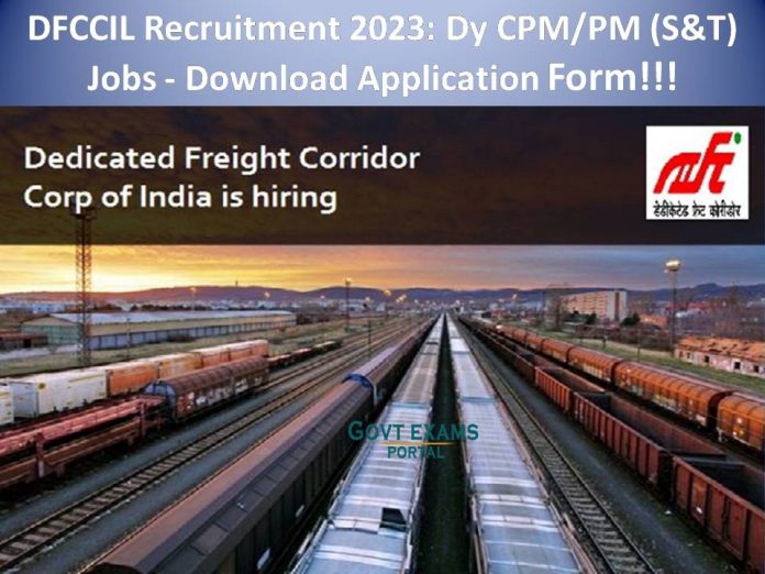 DFCCIL Recruitment 2023: Dy CPM/PM (S&T) Jobs - Download Application Form!!!