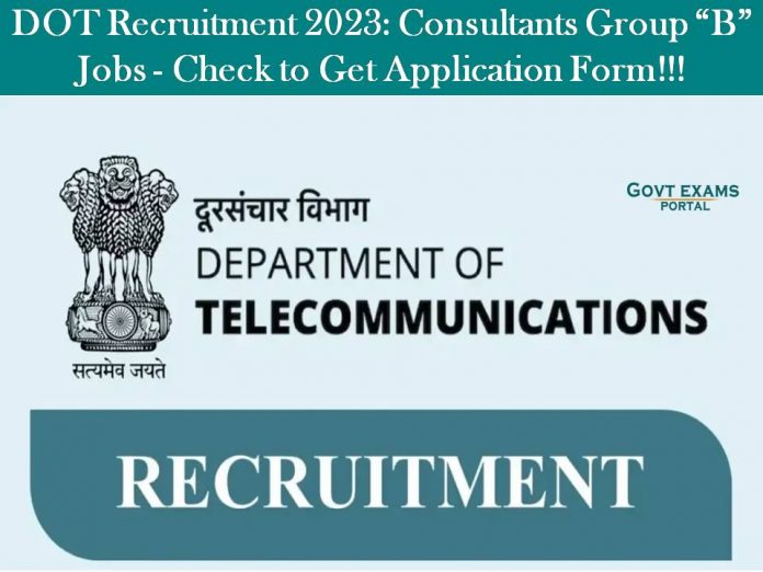 DOT Recruitment 2023: Consultants Group “B” Jobs - Check to Get Application Form!!!