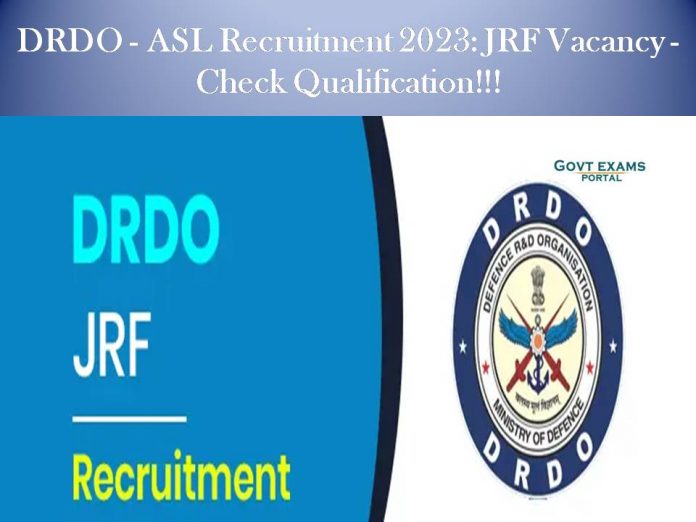 DRDO RAC - Recruitment 2023: ASL JRF Vacancy - Check Qualification!!!