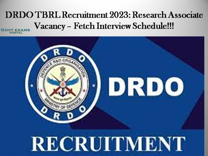 DRDO TBRL Recruitment 2023: Research Associate Vacancy – Fetch Interview Schedule!!!
