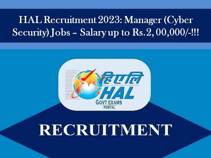 HAL Recruitment 2023: Manager (Cyber Security) Jobs – Salary Upto Rs.2, 00,000/-!!!